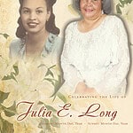 Celebrating the life of Julia E. Long with a vintage and modern photo collage.